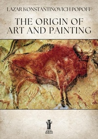 Abbildung von: The Origin of Art and Painting - Edizioni Aurora Boreale