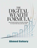Cover: The digital wealth formula (Digital marketing, #1) - ahmed farouk