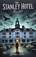 Cover: The Stanley Hotel Room 438 (Legends in the Dark, #6) - Jonathan Carter