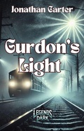 Cover: Gurdon's Light (Legends in the Dark, #4) - Jonathan Carter