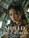 Cover: Shield of the Forge Worlds - Eli Taff, Jr.