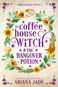 Cover: The Coffee House Witch & The Hangover Potion (The Cobblestone Coven, #2) - Vampari Press