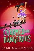 Cover: Charmed and Dangerous (Grimm Mawr) - Sabrina Silvers