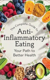 Enlarge image Cover: The Complete Guide to Anti-Inflammatory Eating - Diversaco Enterprises LLC