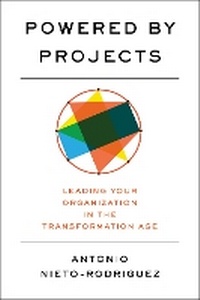 Enlarge image Cover: Powered by Projects - Harvard Business Review Press
