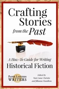 Cover: Crafting Stories From the Past: A How-To Guide for Writing Historical Fiction - Paper Lantern Writers