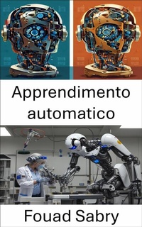 Abbildung von: Apprendimento automatico - Un Miliardo Di Ben Informato [Italian]