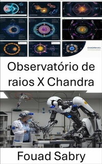 Abbildung von: Observatório de raios X Chandra - Um Bilhão Bem Informado [Portuguese]