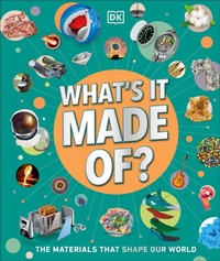 Abbildung von: What's It Made Of? - DK Children
