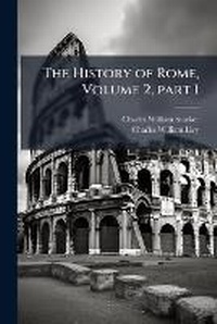 Enlarge image Cover: The History of Rome, Volume 2, part 1 - Nabu Press
