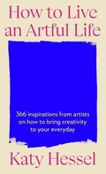Cover: How To Live An Artful Life - Hutchinson Heinemann