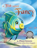 Cover: A Fish Named Fancy - Lorraine Ralph/Angel Kiss Publications