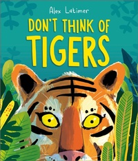 Abbildung von: Don't Think of Tigers - Andersen Press Ltd
