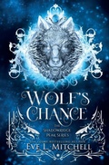 Cover: Wolf's Chance - Eve L. Mitchell