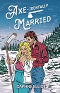 Cover: Axe-identally Married - Melody Publishing, LLC