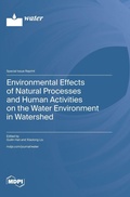 Cover: Environmental Effects of Natural Processes and Human Activities on the Water Environment in Watershed - MDPI AG