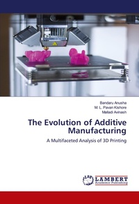 Enlarge image Cover: The Evolution of Additive Manufacturing - LAP Lambert Academic Publishing