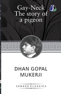 Cover: Gay-Neck, The Story of a Pigeon - Sanage Publishing House LLP