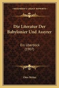 Cover: Literatur Der Babylonier Und Assyrer - Kessinger Publishing