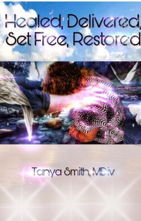 Enlarge image Cover: Healed, Delivered, Set Free, Restored - Spreading the Fire Publishing