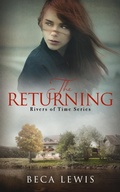 Cover: The Returning (Rivers Of Time, #1) - Beca Lewis