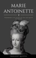 Bild: Marie Antoinette: Remarkable Life Legacy of the Last Queen of France - Thought Quotes