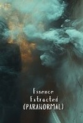Cover: Essence Extracted (PARANORMAL) - Benjamin Cooper