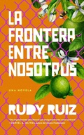 Cover: La Frontera Entre Nosotros - Blackstone Publishing