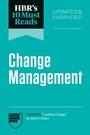 Cover: HBR's 10 Must Reads on Change Management, Updated and Expanded (featuring "Leading Change" by John P. Kotter) - Harvard Business Review Press