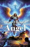 Cover: The Blue-Flamed Angel - Christian Faith Publishing, Inc.