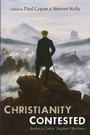 Cover: Christianity Contested - Cascade Books