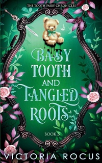 Enlarge image Cover: Baby Tooth And Tanged Roots - Serenade Publishing