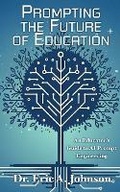 Cover: Prompting the Future of Education - Broken Table Publishing