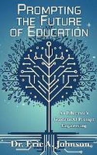 Enlarge image Cover: Prompting the Future of Education - Broken Table Publishing