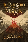 Cover: To Bargain with Mortals - Bindery Books