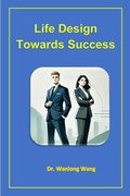 Cover: Life Design Towards Success - Wanlong Wang