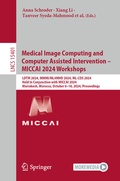 Cover: Medical Image Computing and Computer Assisted Intervention - MICCAI 2024 Workshops - Springer