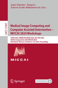 Enlarge image Cover: Medical Image Computing and Computer Assisted Intervention - MICCAI 2024 Workshops - Springer