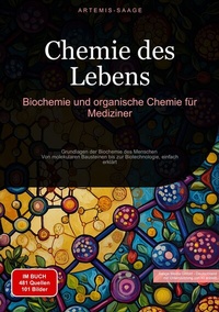 Abbildung von: Chemie des Lebens: Biochemie und organische Chemie für Mediziner - Saage Books