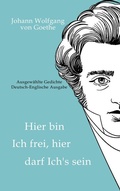 Cover: Johann Wolfgang von Goethe - Hier bin ich frei, hier darf ich's sein / Here am I free, here do I belong - tredition