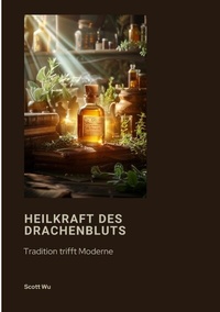 Abbildung von: Heilkraft des Drachenbluts - tredition