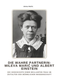 Abbildung von: Die wahre Partnerin: Mileva Maric und Albert Einstein - tredition