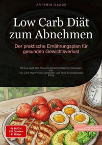 Abbildung von: Low Carb Diät zum Abnehmen: Der praktische Ernährungsplan für gesunden Gewichtsverlust - Saage Books