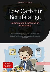 Abbildung von: Low Carb für Berufstätige: Zeitsparende Ernährung im Arbeitsalltag - Saage Books