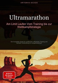 Abbildung von: Ultramarathon: Am Limit Laufen - Vom Training bis zur Wettkampfstrategie - Saage Books