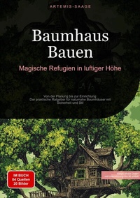 Abbildung von: Baumhaus Bauen: Magische Refugien in luftiger Höhe - Saage Books