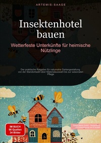 Abbildung von: Insektenhotel bauen: Wetterfeste Unterkünfte für heimische Nützlinge - Saage Books