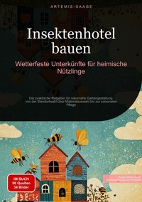 Abbildung von: Insektenhotel bauen: Wetterfeste Unterkünfte für heimische Nützlinge - Saage Books
