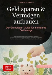 Abbildung von: Geld sparen & Vermögen aufbauen: Der Grundlagen-Guide für intelligente Geldanlage - Saage Books