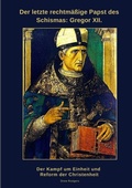 Cover: Der letzte rechtm&auml;&szlig;ige Papst des Schismas: Gregor XII. - tredition